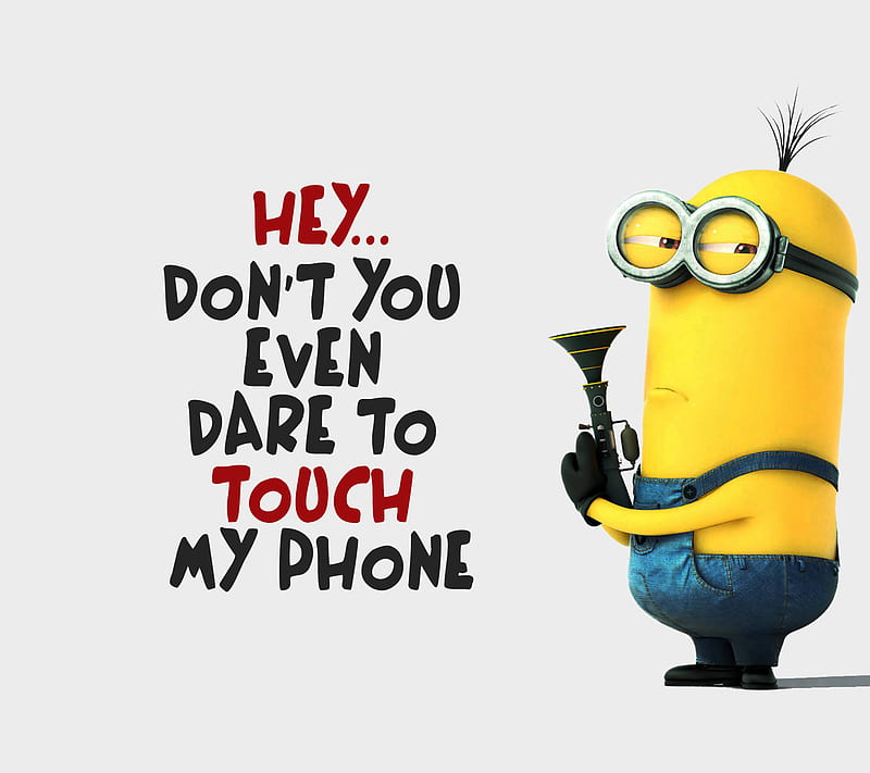 Dont Touch, comedy, cool, desenho, funny, hate, love, minion, phone, quote, HD wallpaper