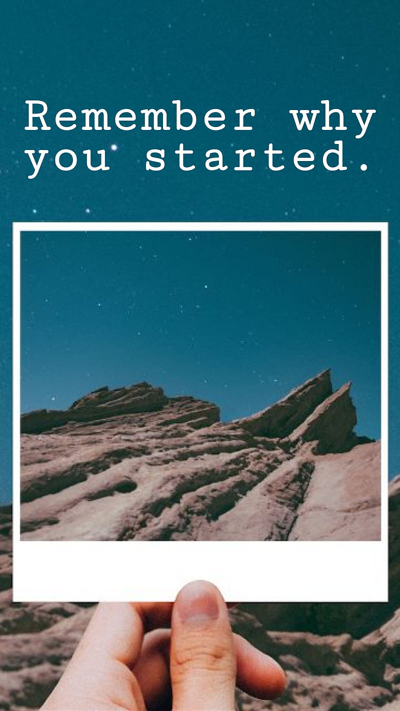 Remember, started, why, you, HD phone wallpaper