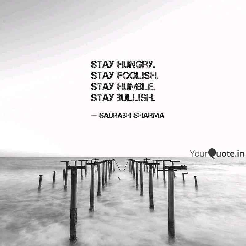 stay hungry quotes