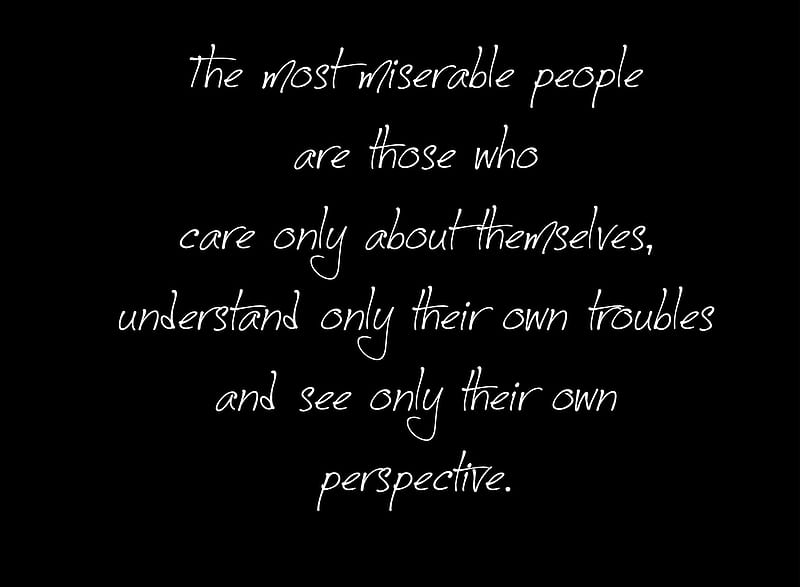 Miserable People, care, for, only, quote, sign, text, themselves, HD wallpaper