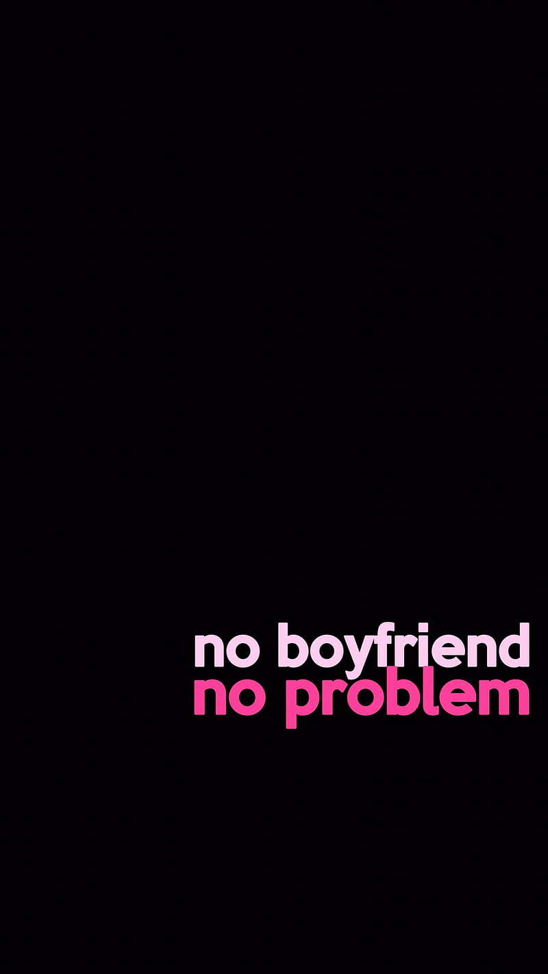 Boyfriend, cute, no boyfriend, no problem, pink, sayings, HD phone wallpaper