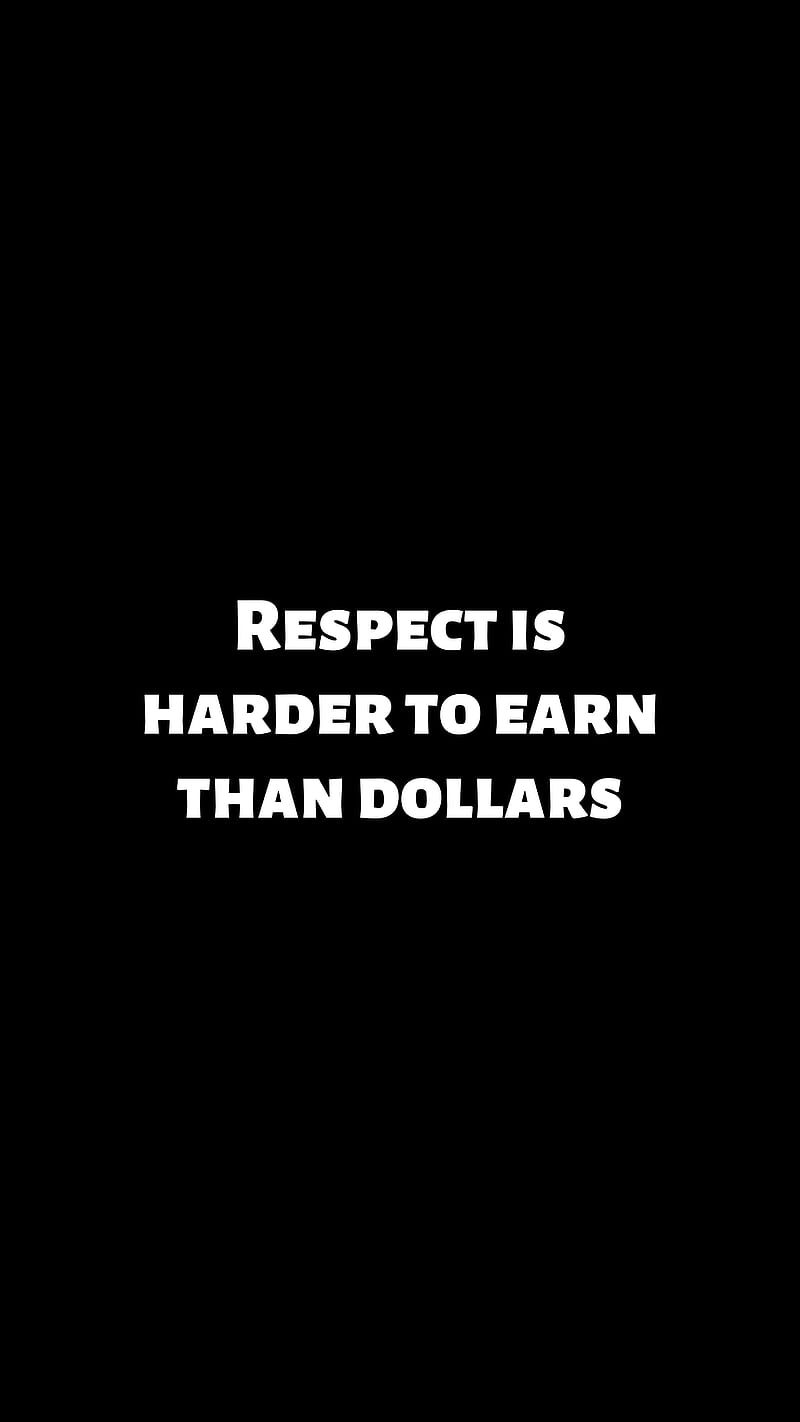 quote, respect, dollars, phrase, meaning, HD phone wallpaper
