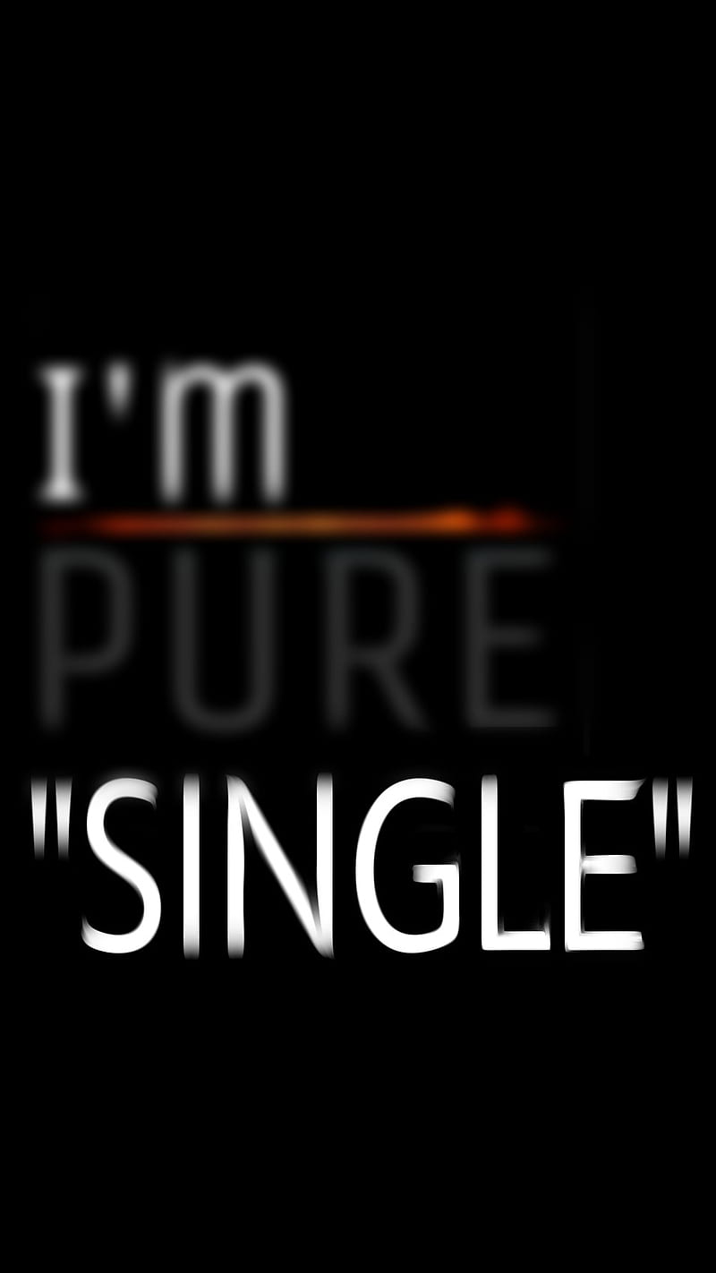I AM PURE SINGLE, alonr, single, HD phone wallpaper