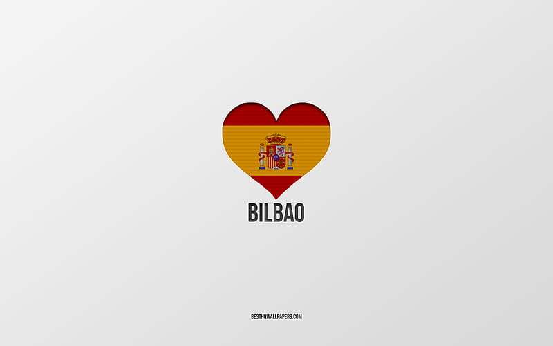 I Love Bilbao, Spanish cities, gray background, Spanish flag heart, Bilbao, Spain, favorite cities, Love Bilbao, HD wallpaper