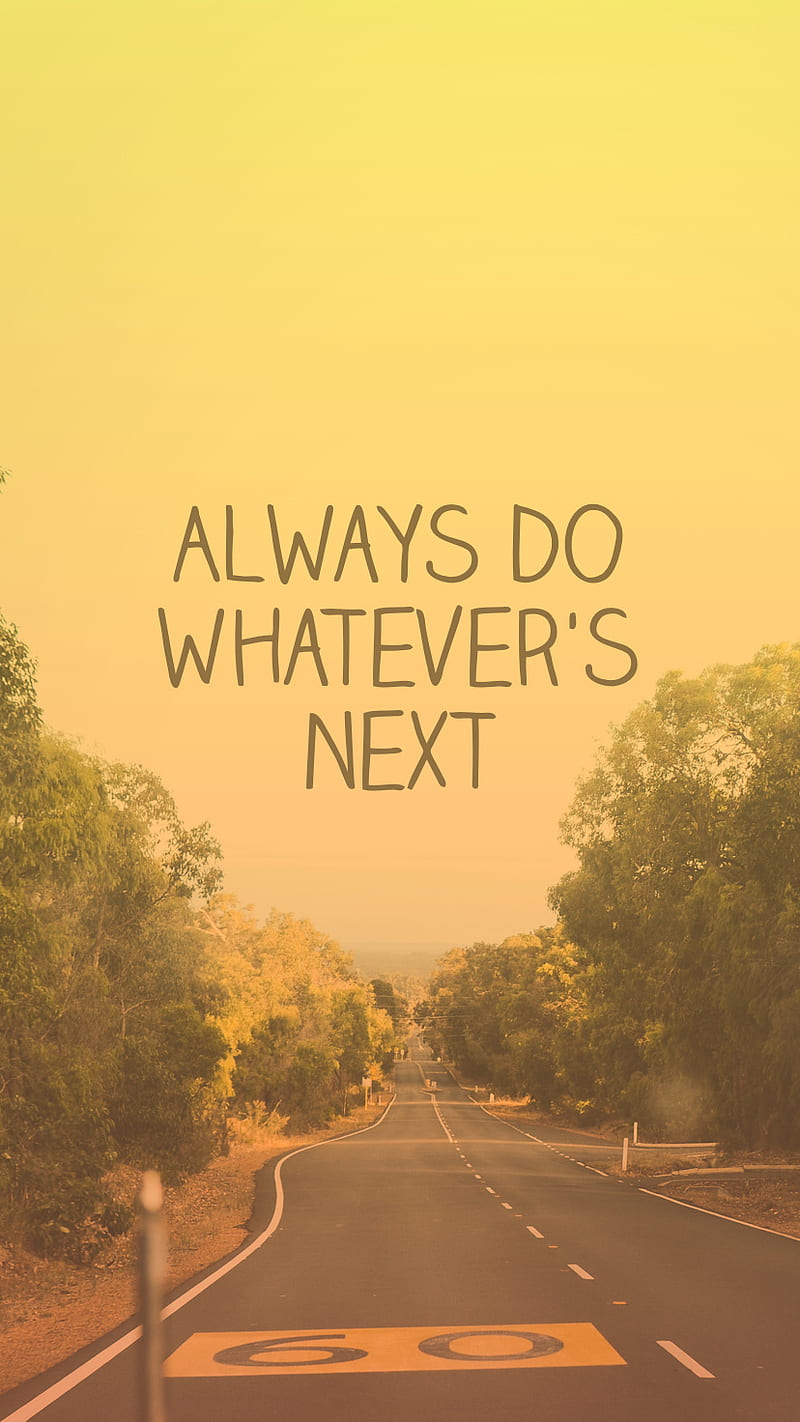 Always Do, drive, funny, quote, road, saying, summer, yellow, HD phone wallpaper