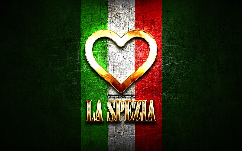 I Love La Spezia, italian cities, golden inscription, Italy, golden heart, italian flag, La Spezia, favorite cities, Love La Spezia, HD wallpaper