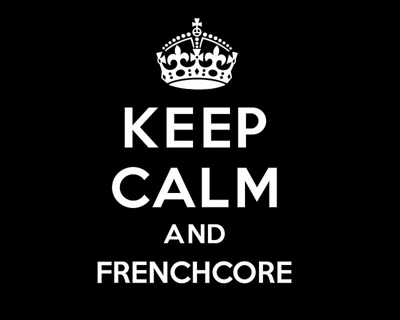 Keep calm and frenchcore, gizzzi, frenchcore, music, black, labrano, white, keep calm and, HD wallpaper