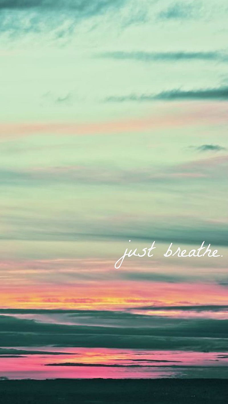 Just Breathe Wallpaper  Teal aesthetic wallpaper quotes Cute wallpaper  backgrounds Download cute wallpapers
