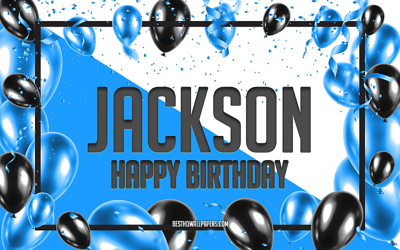 Happy Birtay Jackson, Birtay Balloons Background, Jackson, with names, Blue Balloons Birtay Background, greeting card, Jackson Birtay, HD wallpaper