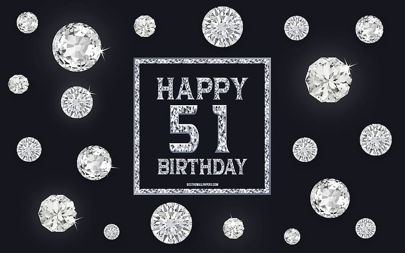 51st Happy Birtay, diamonds, gray background, Birtay background with gems, 51 Years Birtay, Happy 51st Birtay, creative art, Happy Birtay background, HD wallpaper