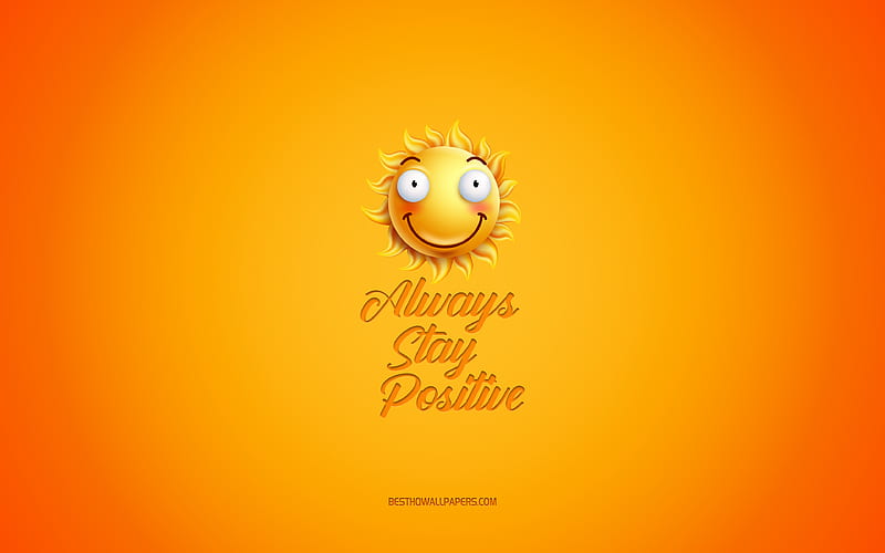 Always Stay Positive, motivation, inspiration, creative 3d art, smile icon, yellow background, positive quotes, mood concepts, day of wishes, positive wishes, HD wallpaper