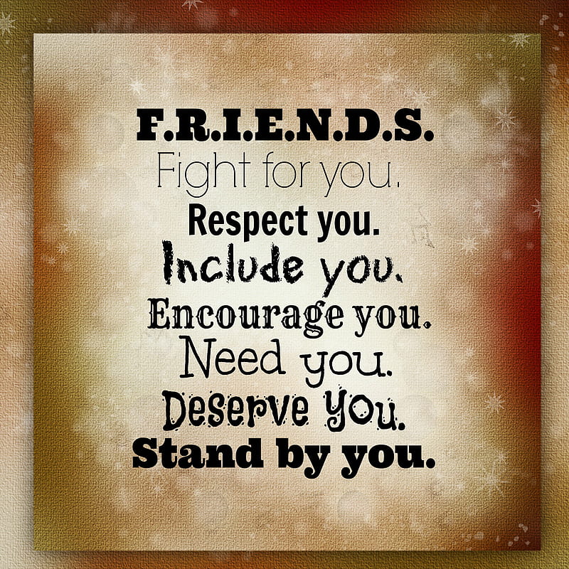 Friends, deserve, encourage, fight, include, quote, respect, text, HD phone wallpaper