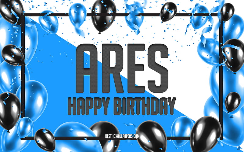 Happy Birtay Ares, Birtay Balloons Background, Ares, with names, Ares Happy Birtay, Blue Balloons Birtay Background, greeting card, Ares Birtay, HD wallpaper