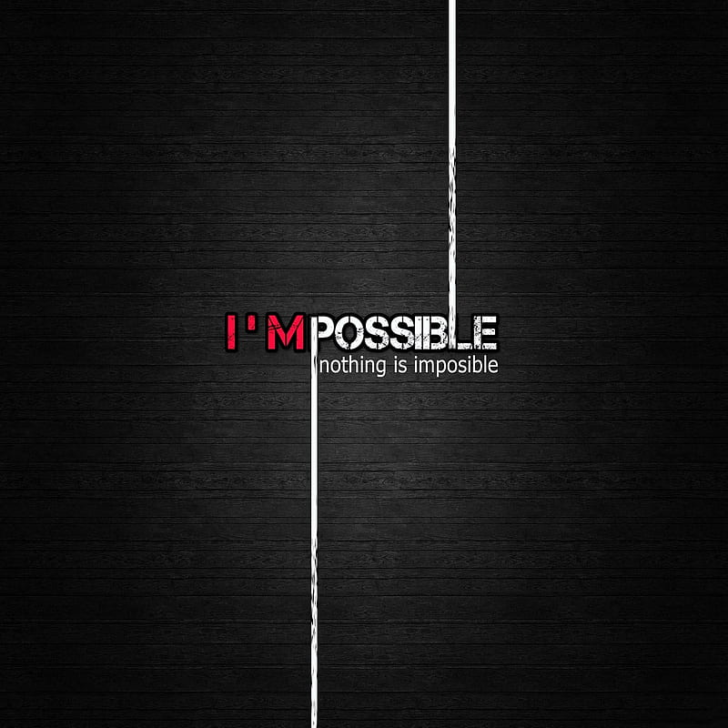 possible, impossible, inspirational, nothing, saying, wise, HD phone wallpaper
