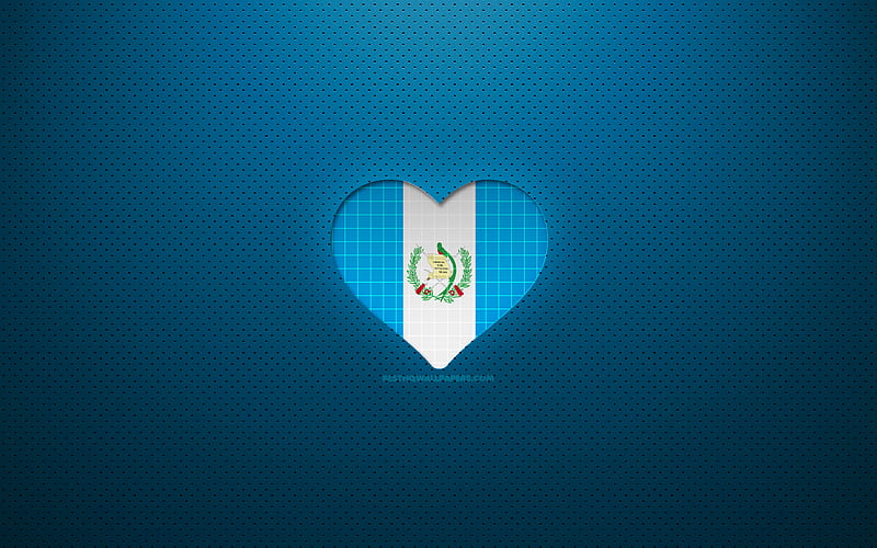 I Love Guatemala North American countries, blue dotted background, Guatemalan flag heart, Guatemala, favorite countries, Love Guatemala, Guatemalan flag, HD wallpaper