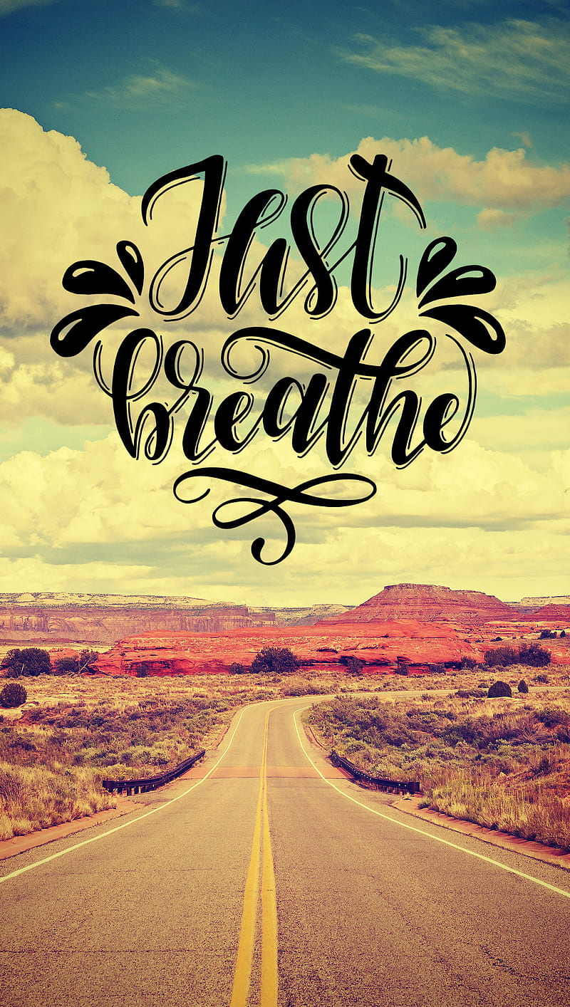 Just Breathe, landscape, motivation, road, HD phone wallpaper