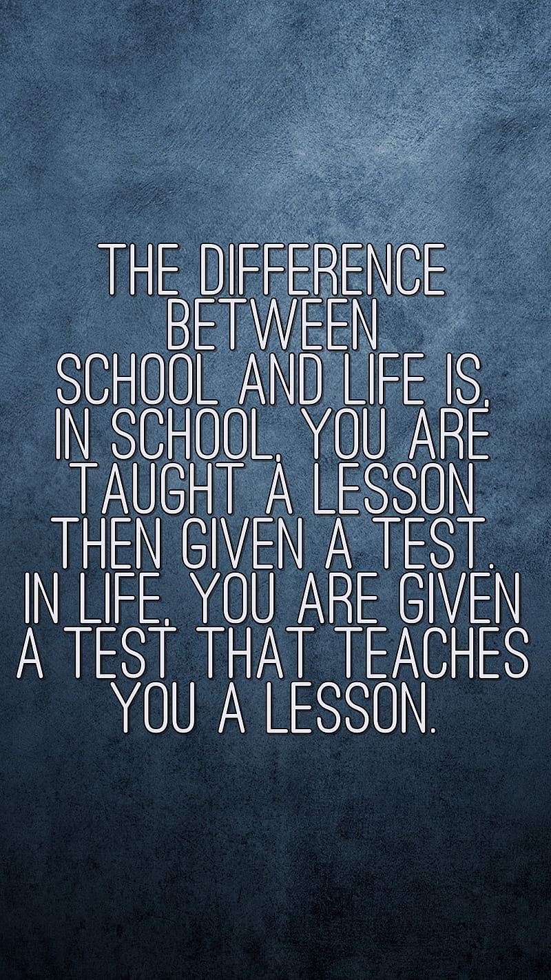difference, cool, lessons, life, new, quote, saying, school, sign, taught, teach, HD phone wallpaper