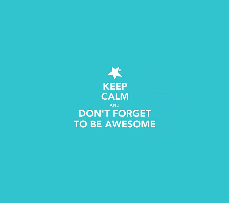 dont forget, be awesome, cool, keep calm, HD wallpaper