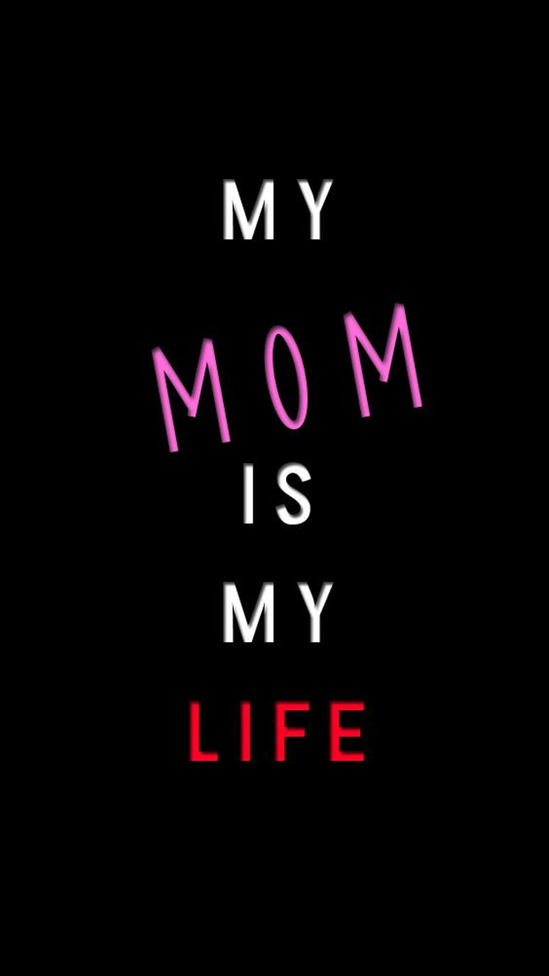 Mom love , my mom is my life, mother, HD phone wallpaper