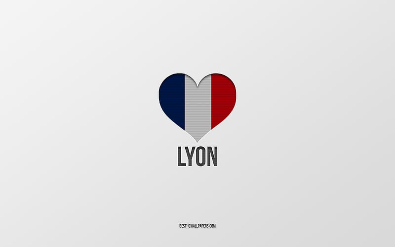 I Love Lyon, French cities, gray background, France, France flag heart, Lyon, favorite cities, Love Lyon, HD wallpaper
