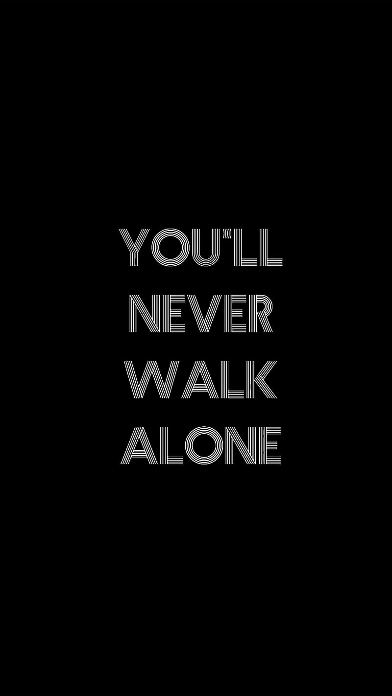 Hd You Never Walk Alone Wallpapers Peakpx