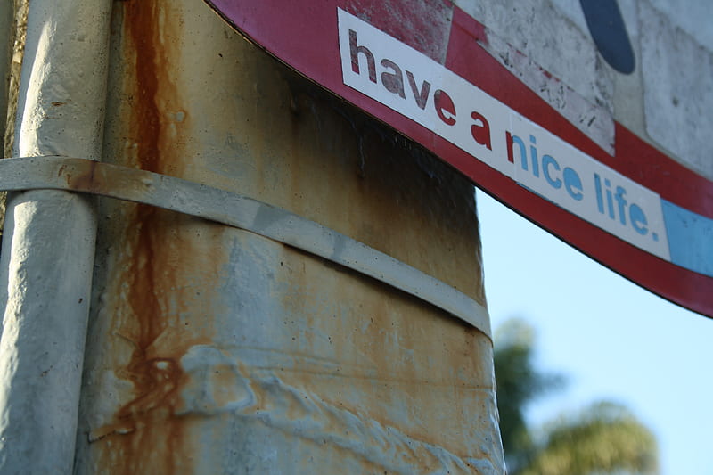 have a nice life, outside, sign, sign post, on the road, HD wallpaper
