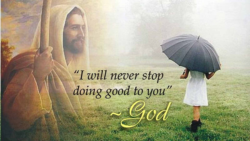 I Will Never Stop Doing Good To You God Christian, HD wallpaper