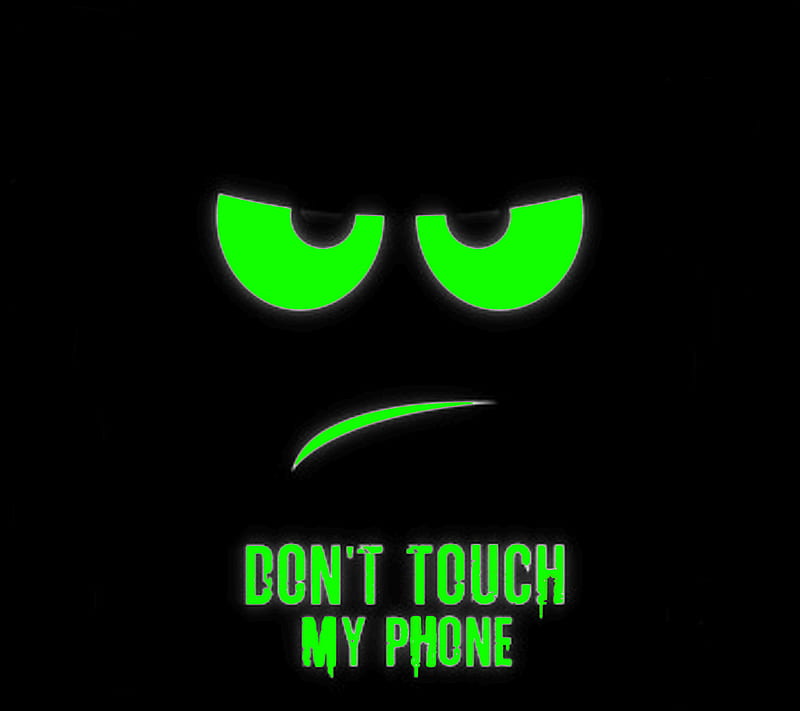 Dont Touch My Phone, dont, green, my, phone, touch, HD wallpaper