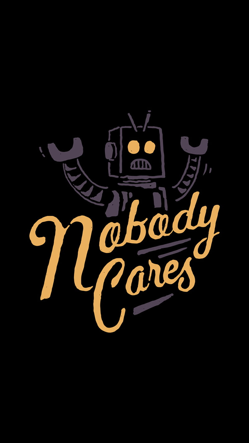 Nobody Cares, life, quote, HD phone wallpaper