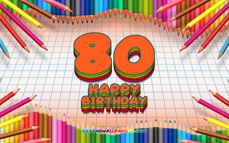 Happy 80th birtay, colorful pencils frame, Birtay Party, orange checkered background, Happy 80 Years Birtay, creative, 80th Birtay, Birtay concept, 80th Birtay Party, HD wallpaper