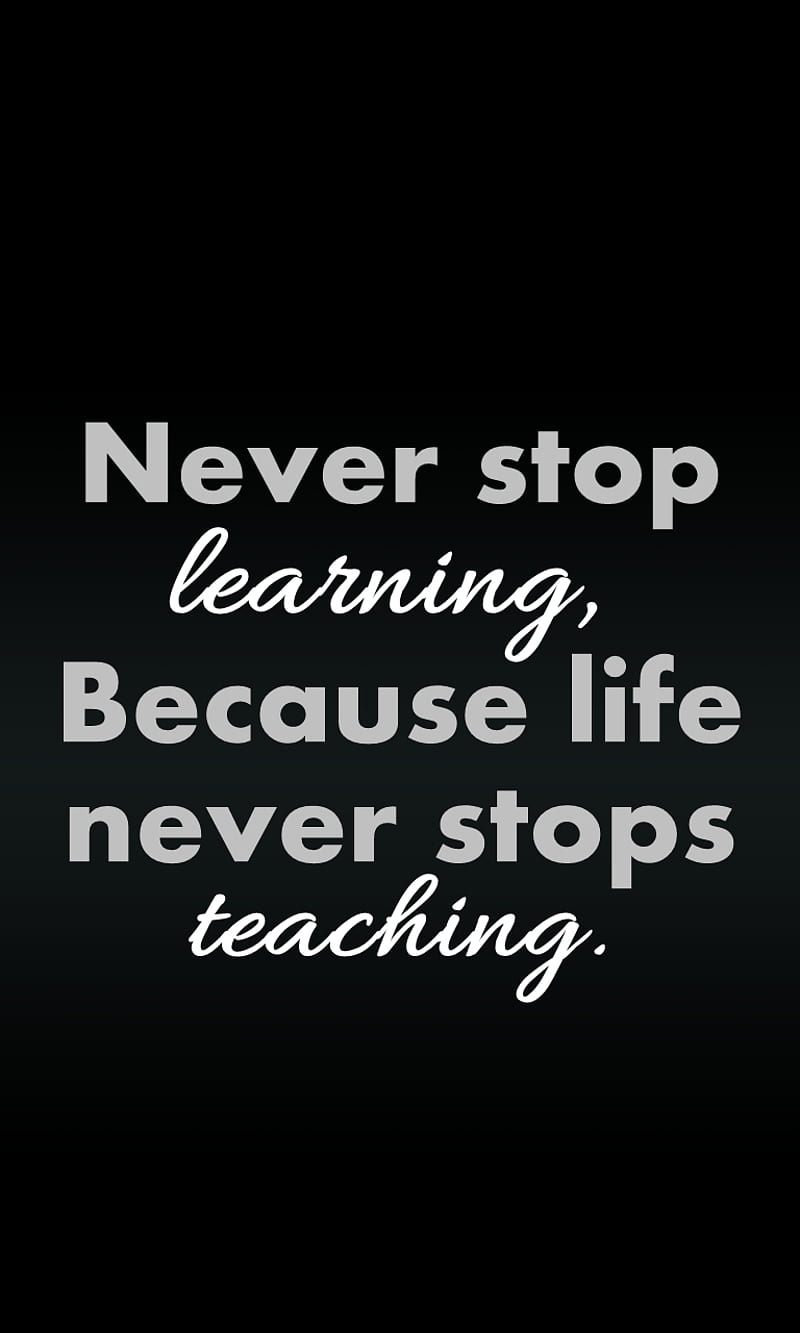 never stop, lesson, life, love, new, nice, saying, sign, teaching, HD phone wallpaper