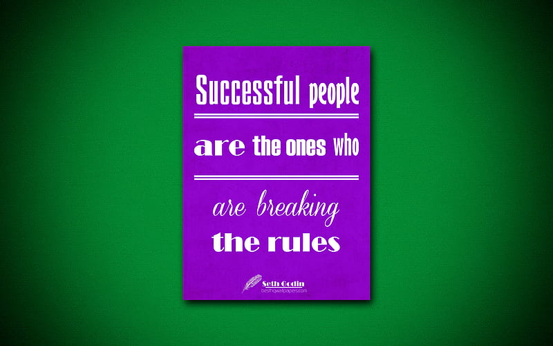 Successful people are the ones who are breaking the rules business quotes, Seth Godin, motivation, inspiration, HD wallpaper