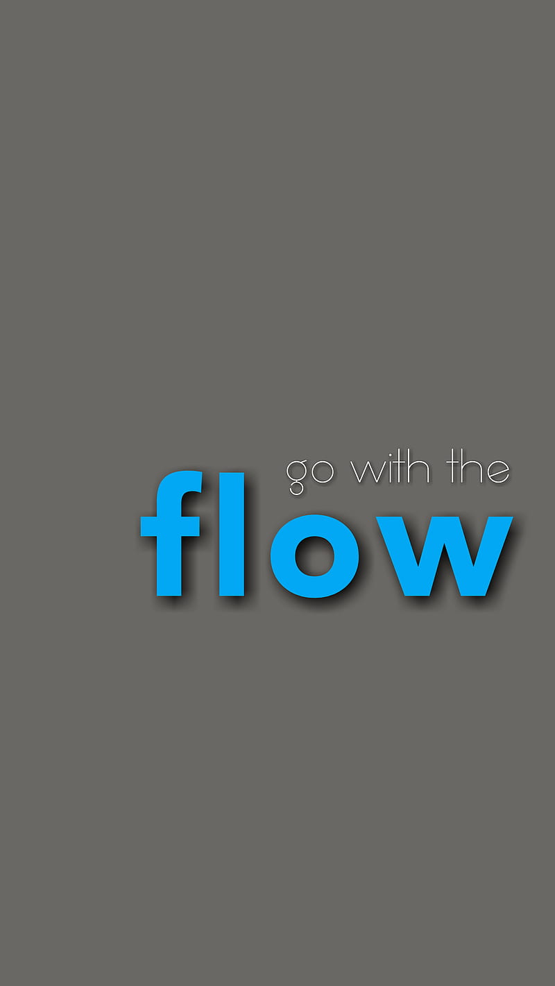Go with the flow, life, easy, HD phone wallpaper