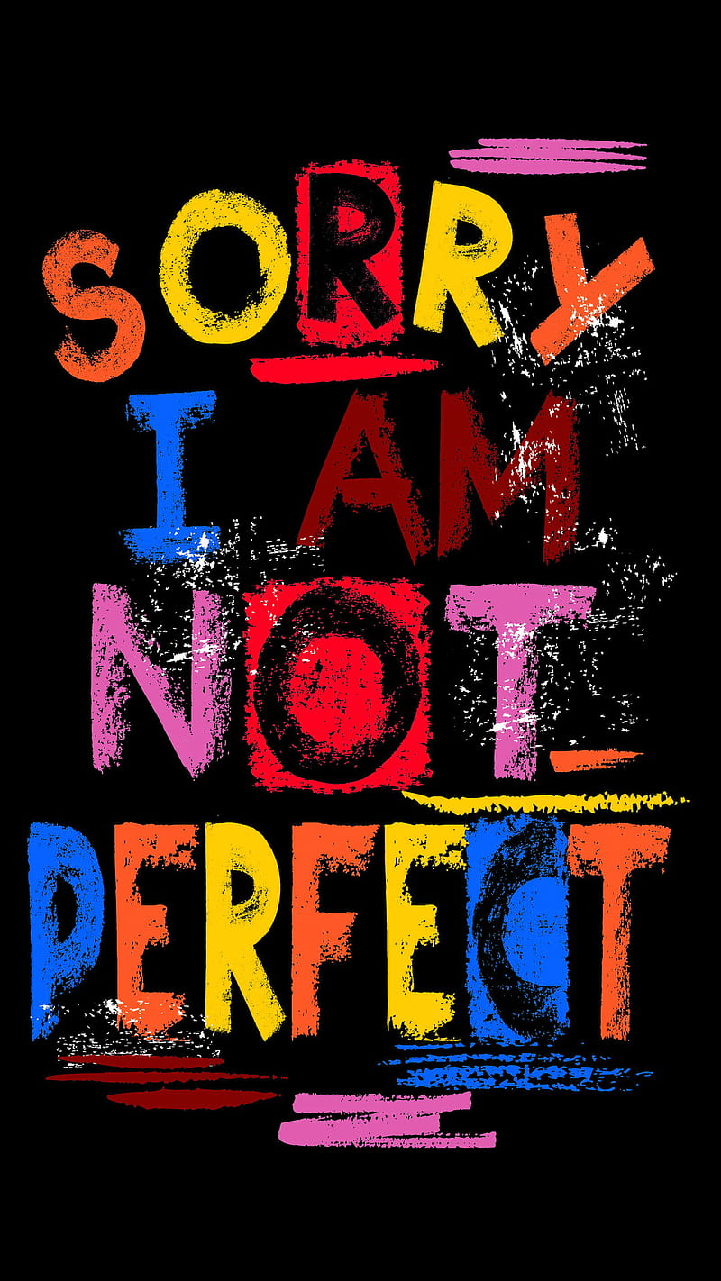 Not Perfect Quote Saying Sorry Hd Wallpaper Peakpx