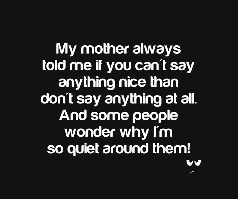 my mother said, cool, life, new, quiet, quote, saying, talk, wonder, HD wallpaper