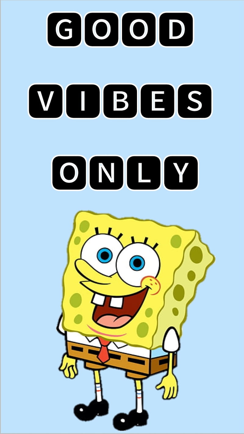 Good Vibes Only, spongebob, HD phone wallpaper