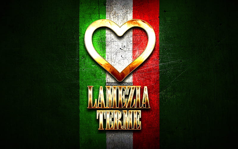 I Love Lamezia Terme, italian cities, golden inscription, Italy, golden heart, italian flag, Lamezia Terme, favorite cities, Lamezia Terme Imola, HD wallpaper