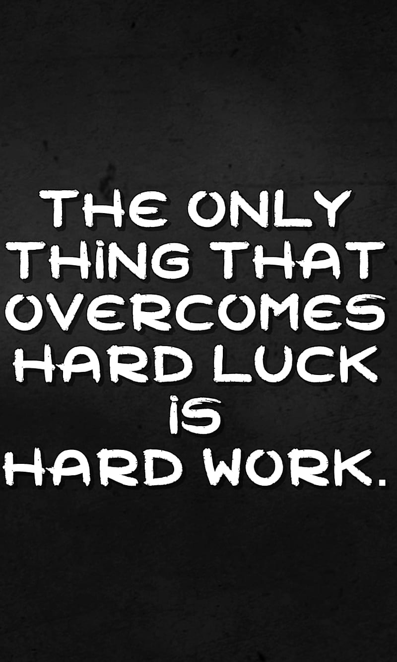 hard work, cool, life, live, luck, new, quote, saying, sign, HD phone wallpaper
