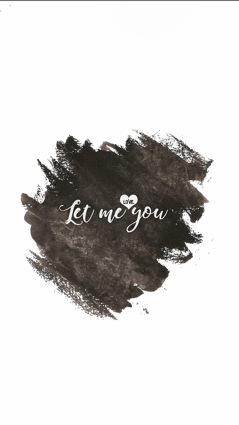 Let me Love You, heart, love, says, HD phone wallpaper