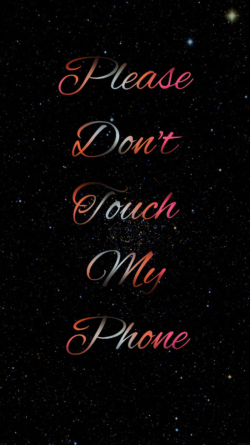 Pleasedonttouchmypho Dont Touch My Phone Dont Touch My Phone Lock Screen Hd Mobile Wallpaper Peakpx