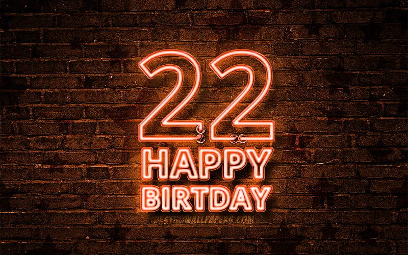 Happy 22 Years Birtay orange neon text, 22nd Birtay Party, orange brickwall, Happy 22nd birtay, Birtay concept, Birtay Party, 22nd Birtay, HD wallpaper
