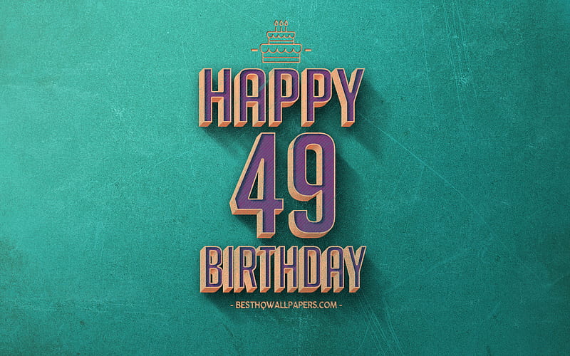 49th Happy Birtay, Turquoise Retro Background, Happy 49 Years Birtay, Retro Birtay Background, Retro Art, 49 Years Birtay, Happy 49th Birtay, Happy Birtay Background, HD wallpaper
