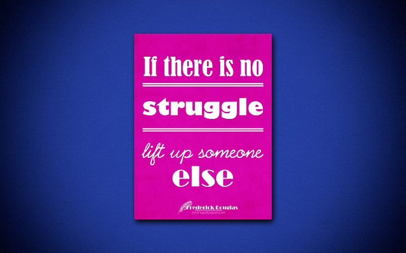 If there is no struggle there is no progress business quotes, Frederick Douglas, motivation, inspiration, HD wallpaper