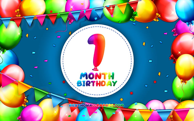 Happy 1st Month birtay colorful balloon frame, 1 month of my boy, blue background, Happy 1 Month Birtay, creative, 1st Month Birtay, Birtay concept, 1 month to my son, HD wallpaper