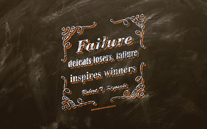 Failure defeats losers Failure inspires winners, chalkboard, Robert Toru Kiyosaki Quotes, brown background, business quotes, inspiration, Robert Toru Kiyosaki, motivation, HD wallpaper
