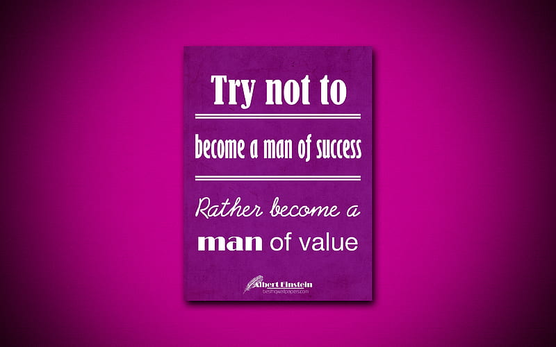 Try not to become a man of success Rather become a man of value, quotes about life, Albert Einstein, motivation, violet paper, inspiration, Albert Einstein quotes, HD wallpaper