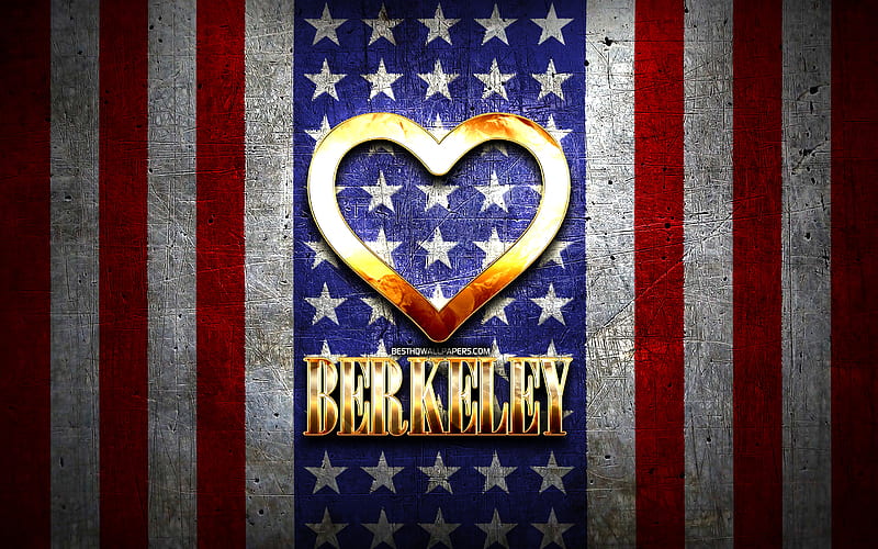 I Love Berkeley, american cities, golden inscription, USA, golden heart, american flag, Berkeley, favorite cities, Love Berkeley, HD wallpaper