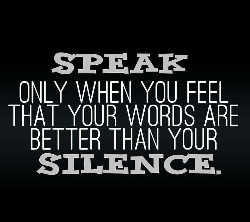 Silence, cool, life, new, quote, saying, sign, speak, words, HD ...