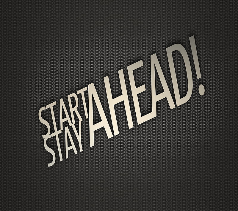 Start, stay ahead, HD wallpaper