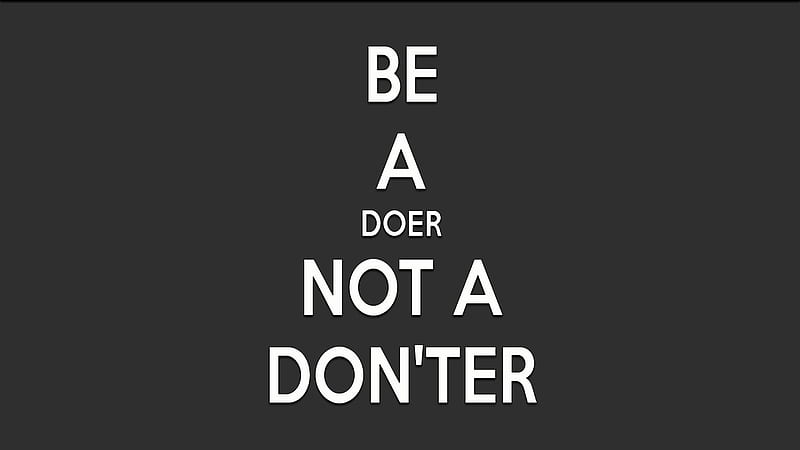 Be A Doer Not a Donter, typography, inspiration, msg, comments, HD wallpaper